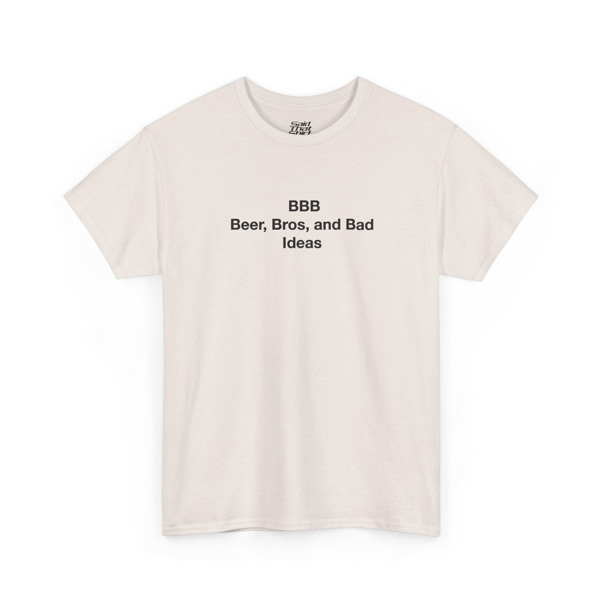 BBB, beer, bros, and bad ideas