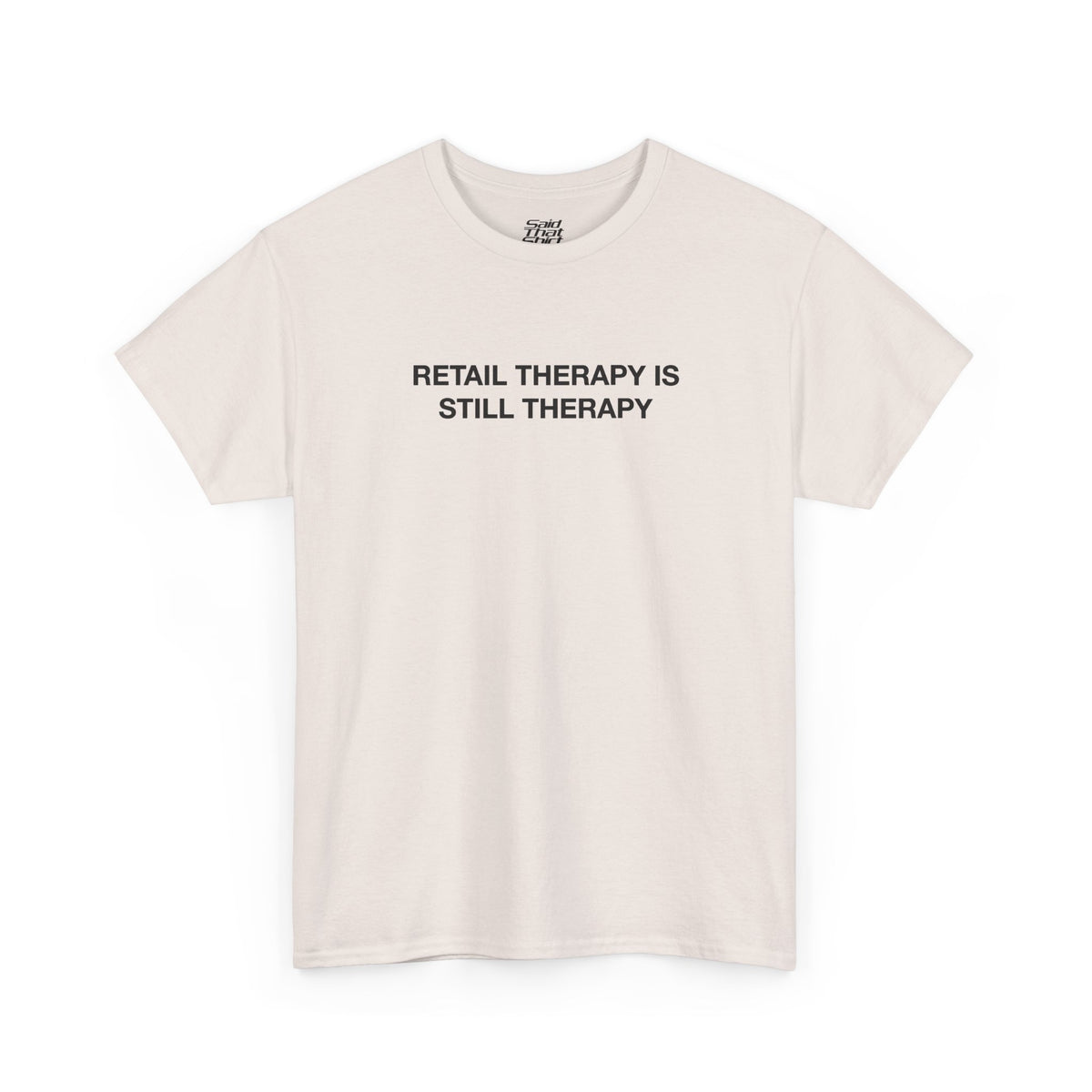 RETAIL THERAPY IS STILL THERAPY
