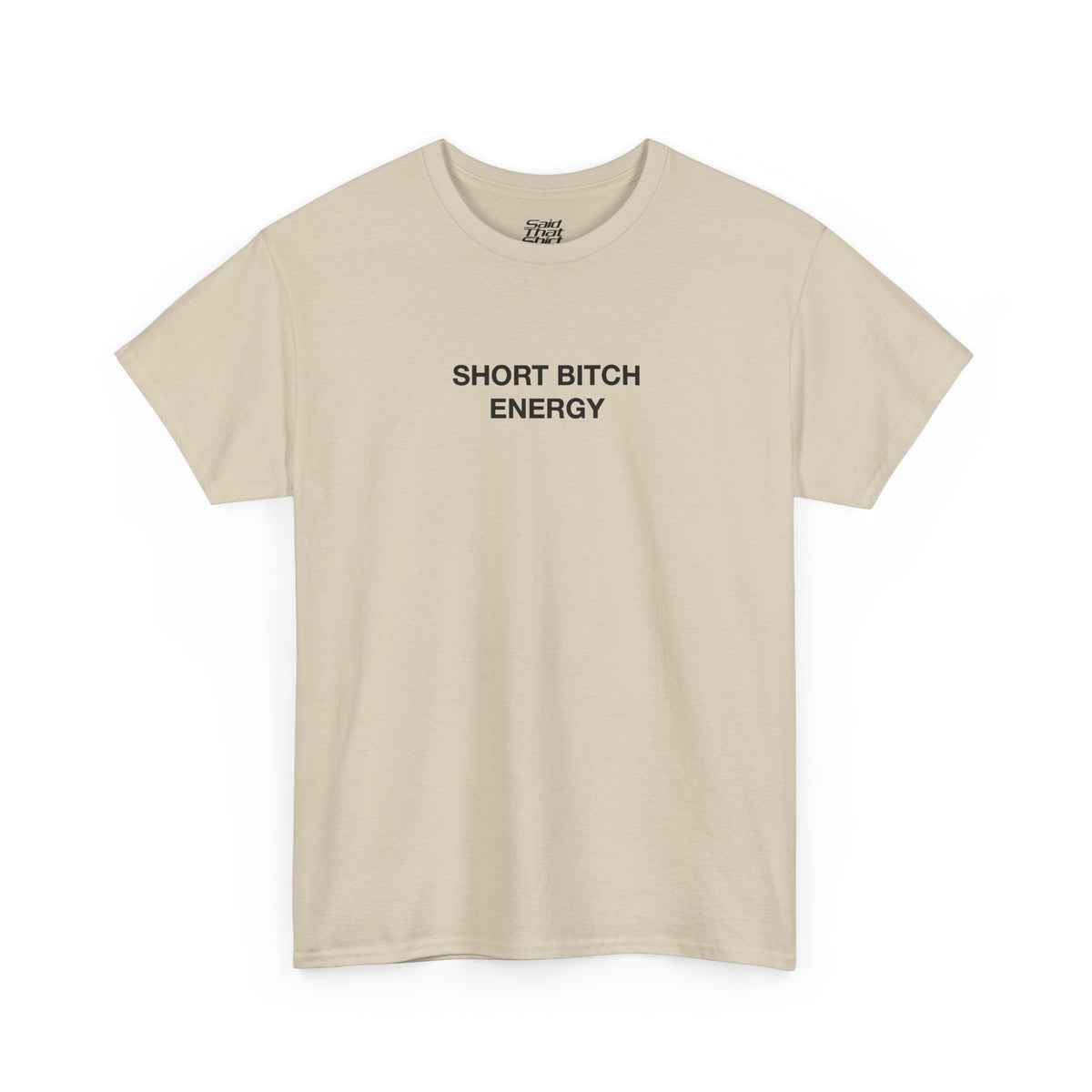 SHORT BITCH ENERGY