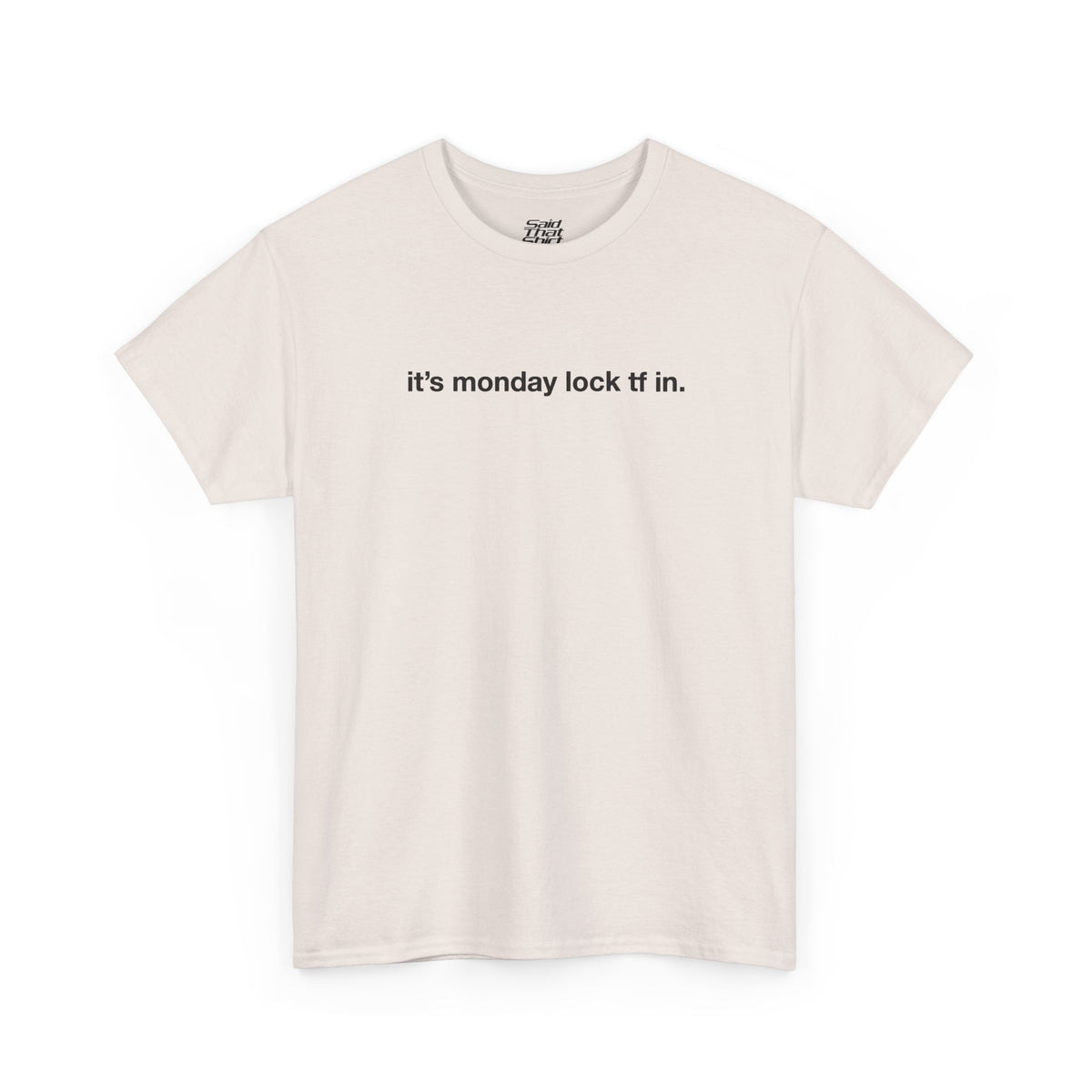 its monday lock tf in.