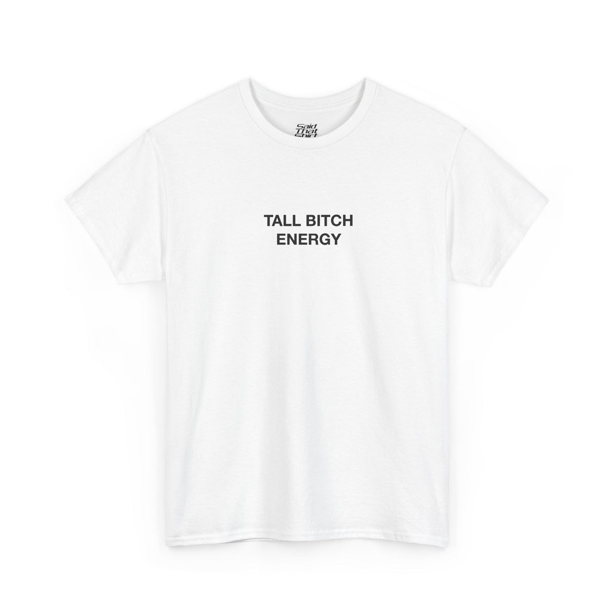 TALL BITCH ENERGY