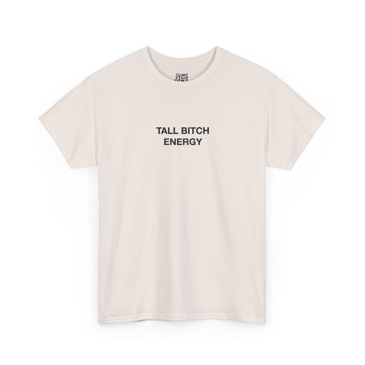 TALL BITCH ENERGY