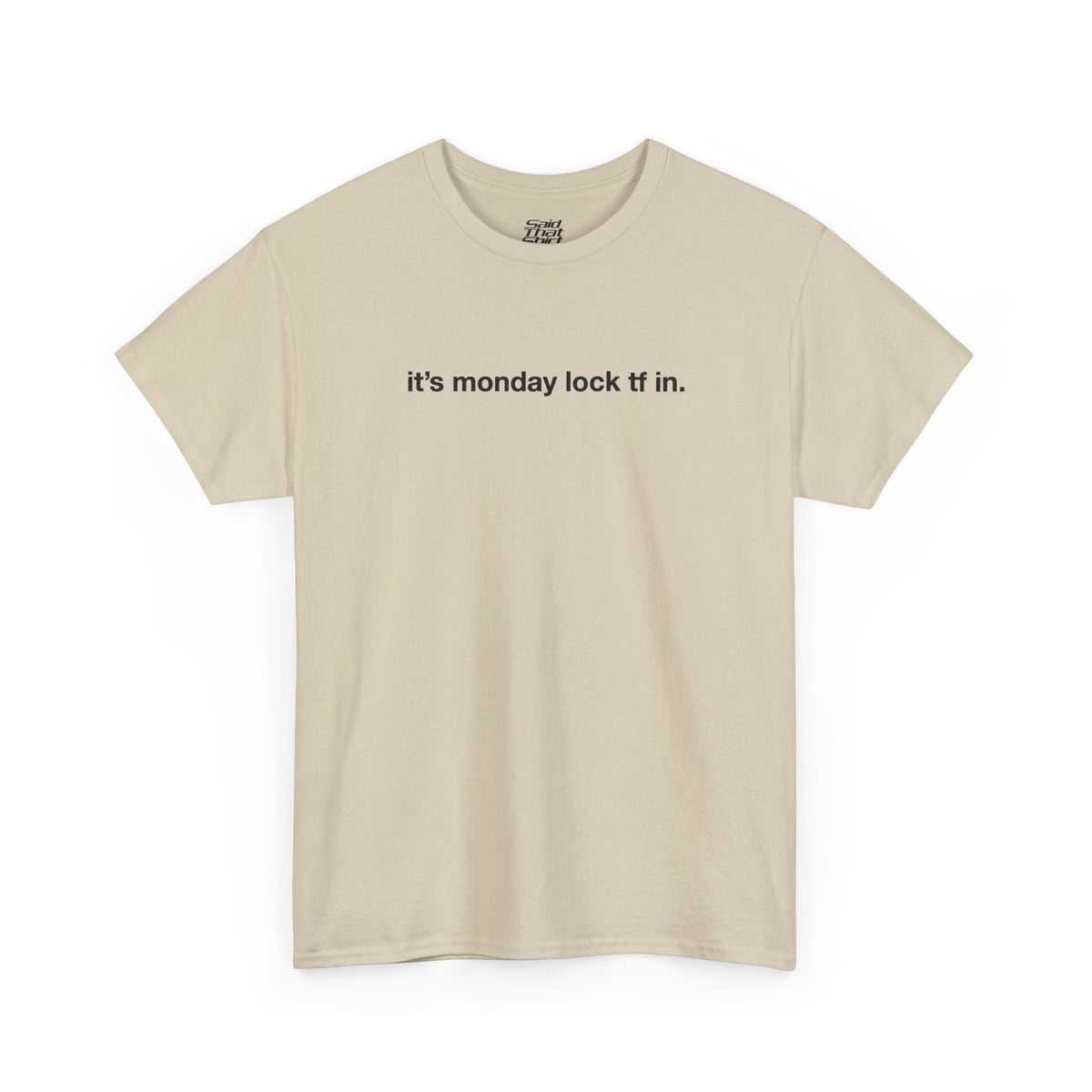 its monday lock tf in.