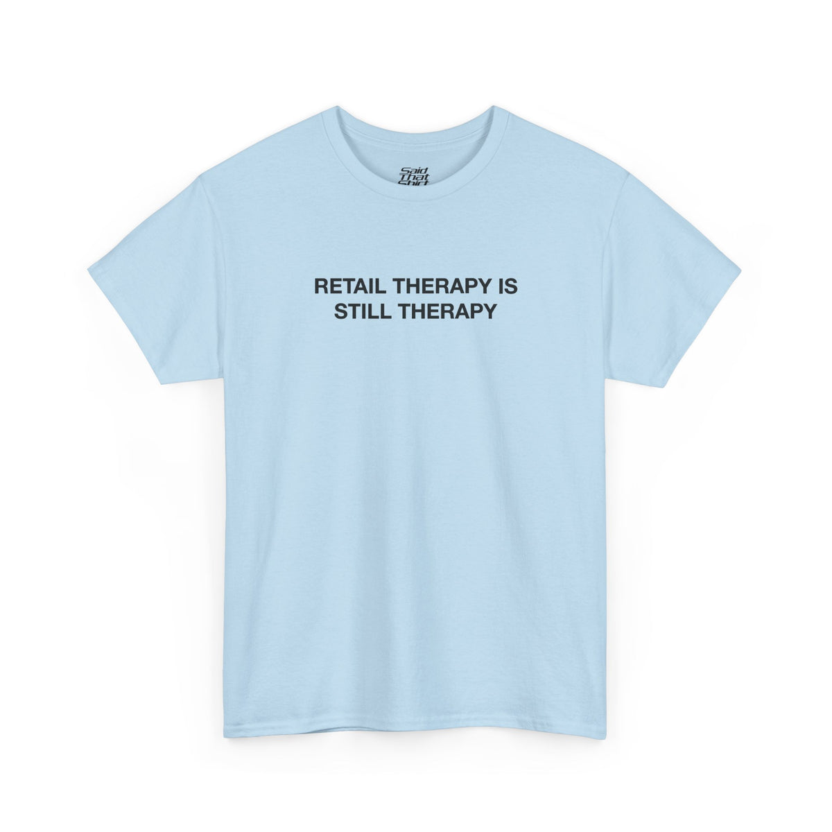 RETAIL THERAPY IS STILL THERAPY