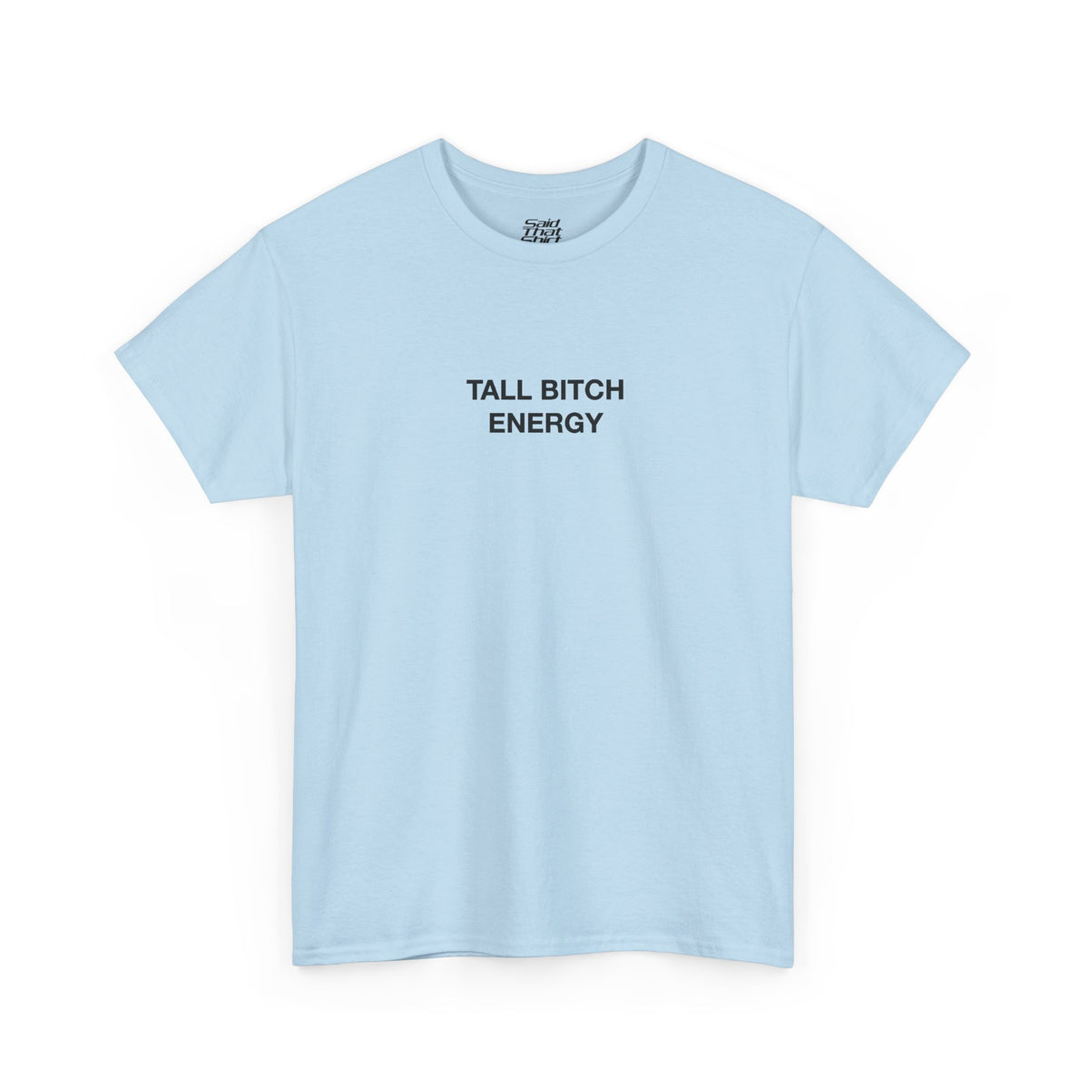 TALL BITCH ENERGY