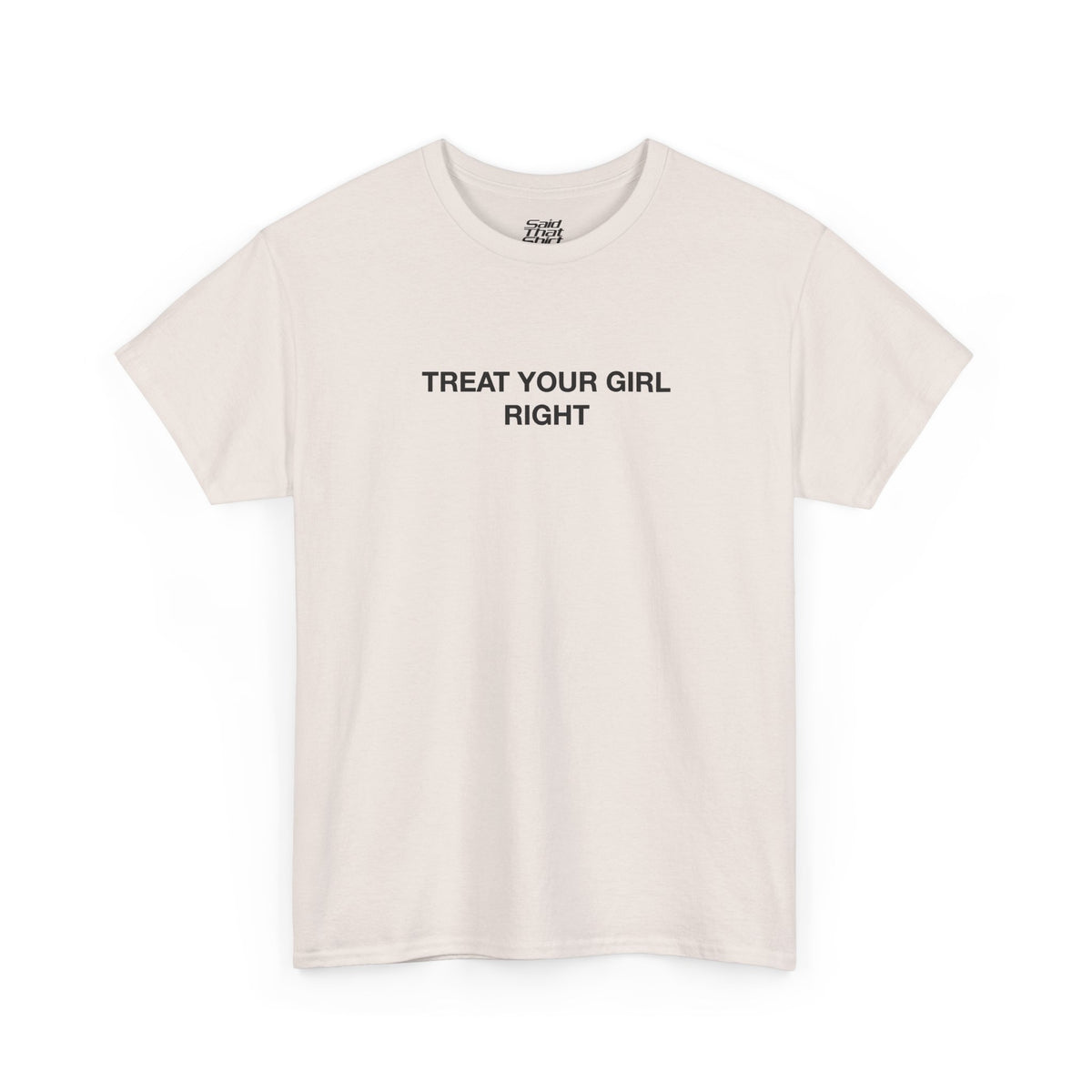 Treat your girl right